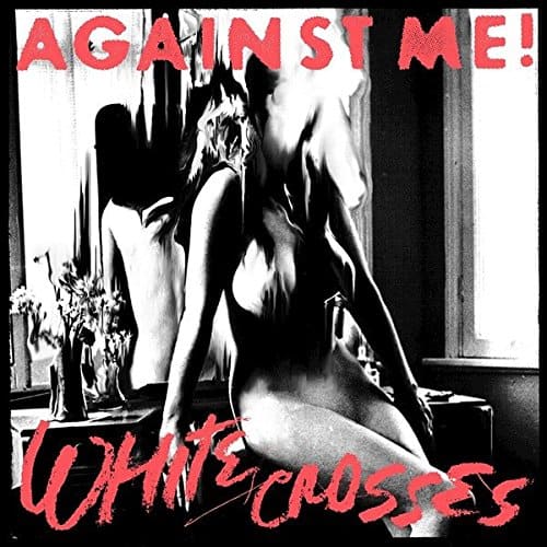 Against Me! — White Crosses