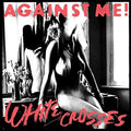Against Me! — White Crosses