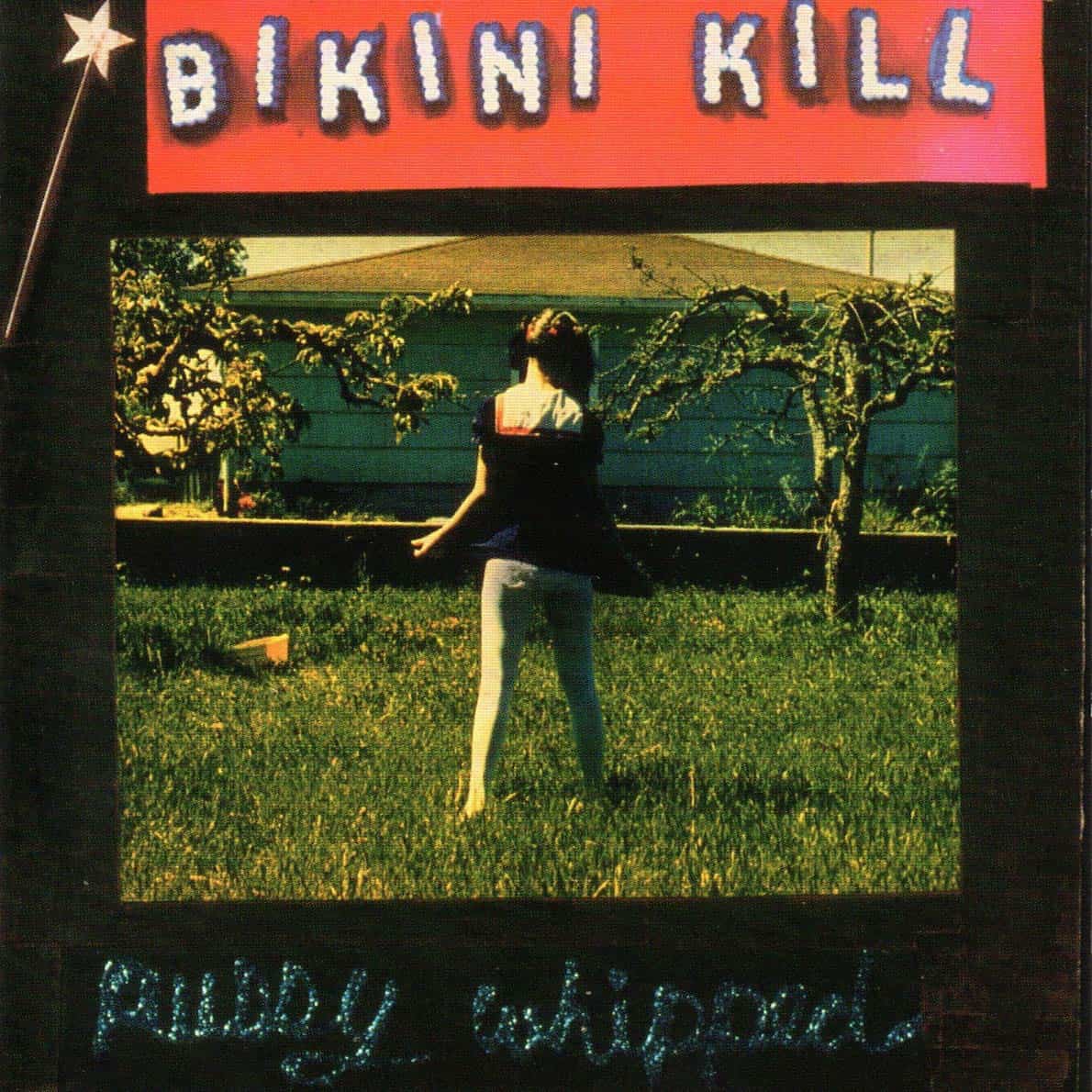 Bikini Kill — Pussy Whipped