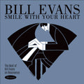 Bill Evans — Smile With Your Heart: The Best Of Bill Evans On Resonance