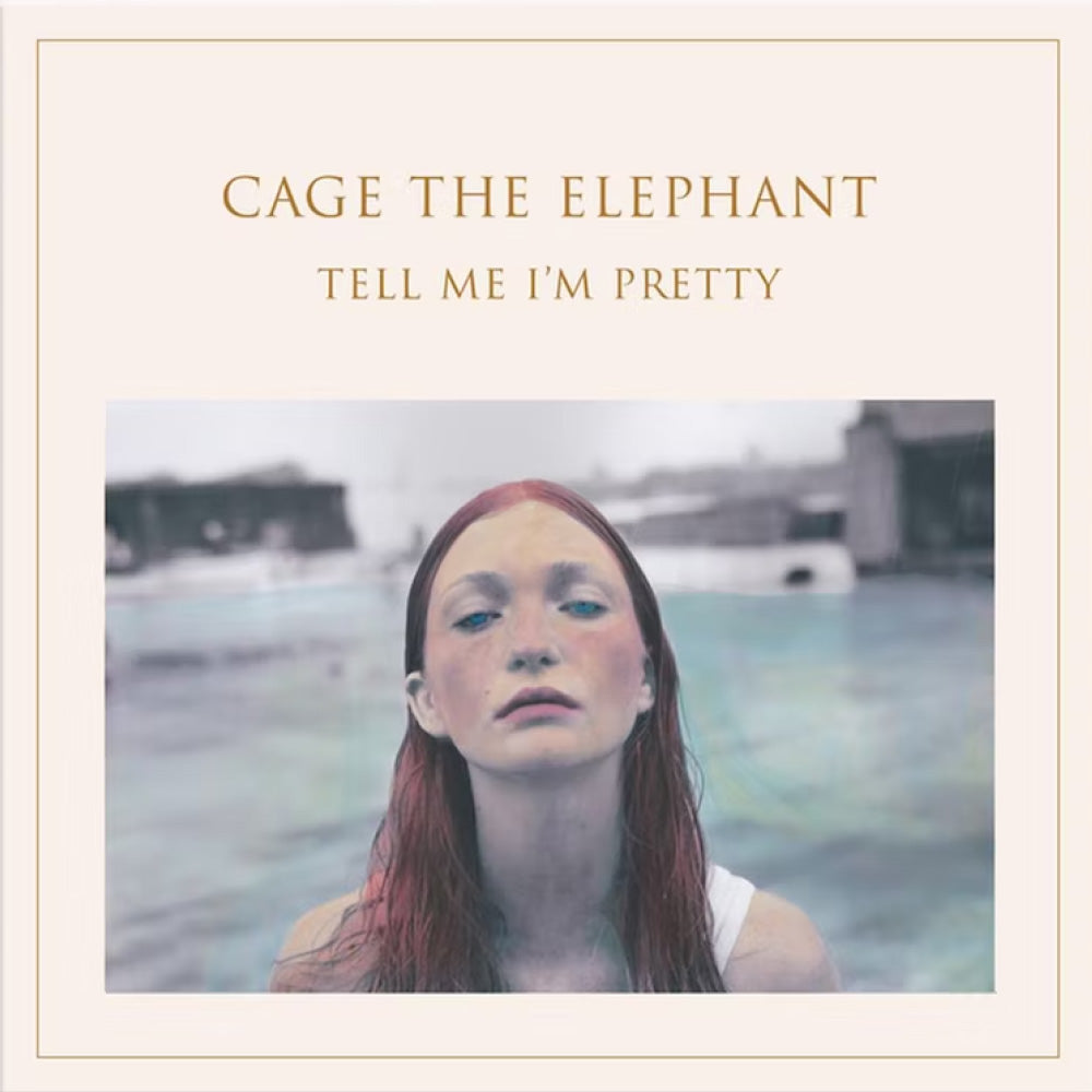 Cage The Elephant — Tell Me I’m Pretty