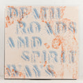Death Roads & Spirit Ways – Vinyl LP