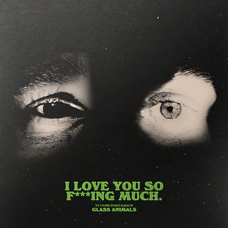Glass Animals — I Love You So F***ing Much