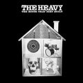 Heavy — The House That Dirt Built