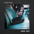 Keb’ Mo’ — Good To Be… (2-LP)
