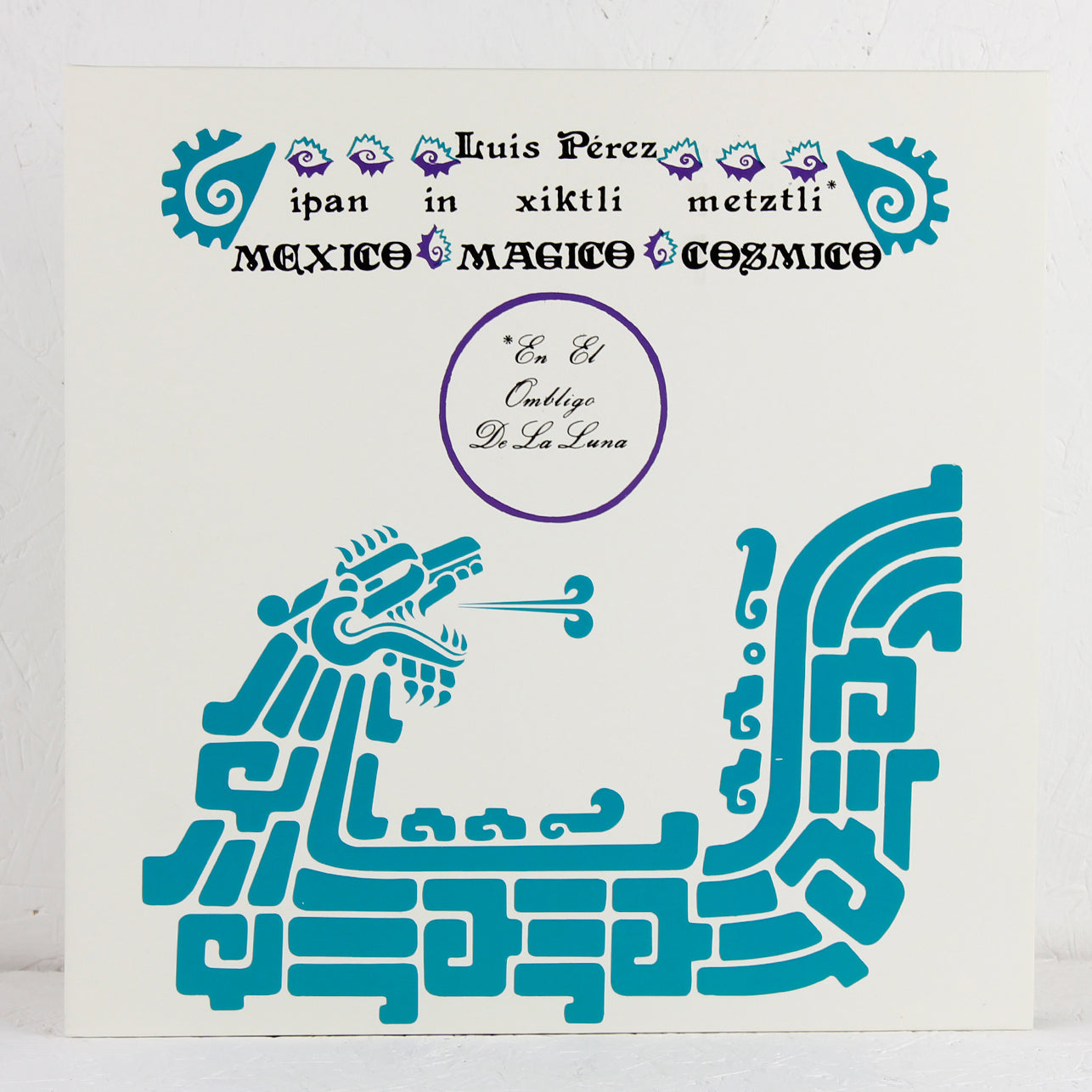 Ipan In Xiktli Metztli, México Mágico Cósmico, El Ombligo de la Luna – Vinyl LP/CD