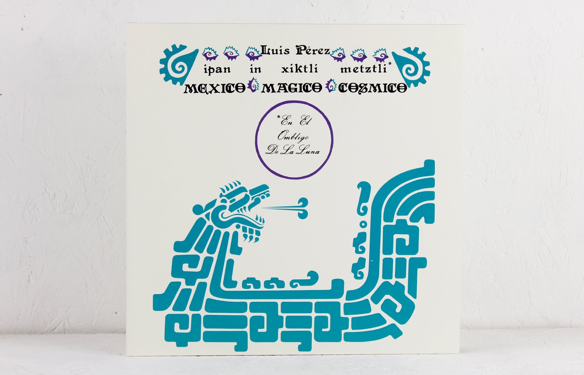 Ipan In Xiktli Metztli, México Mágico Cósmico, El Ombligo de la Luna – Vinyl LP/CD