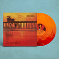 Leave the Fire Behind Vinyl