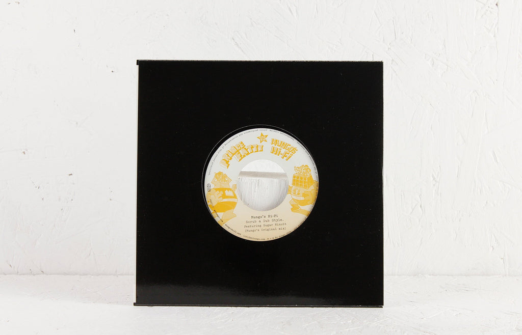 Mungo's Hi Fi – Scrub A Dub Style ft. Sugar Minott (Prince Fatty Mix) / (Original) – 7" Vinyl