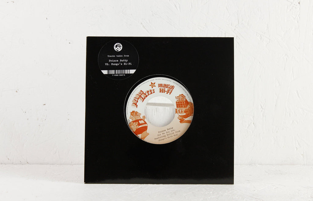 Prince Fatty – For Me You Are ft. Hollie Cook (Mungo's Hi Fi Mix) / Say What You're Saying ft. George Dekker (Mungo's Hi Fi Mix) – 7" Vinyl