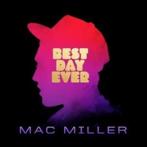 Mac Miller — Best Day Ever (CS)