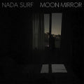 Nada Surf — Moon Mirror