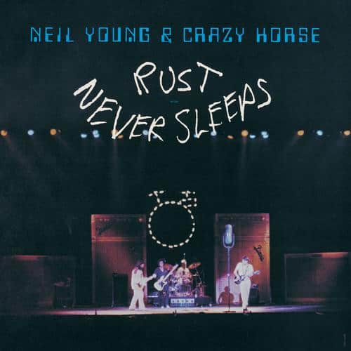 Neil Young & Crazy Horse — Rust Never Sleeps