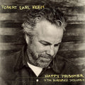 Robert Earl Keen — Happy Prisoner: The Bluegrass Sessions (2-LP)