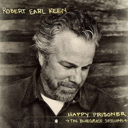 Robert Earl Keen — Happy Prisoner: The Bluegrass Sessions (2-LP)