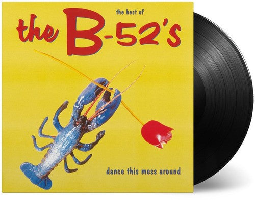 B-52’s — The Best Of: Dance This Mess Around