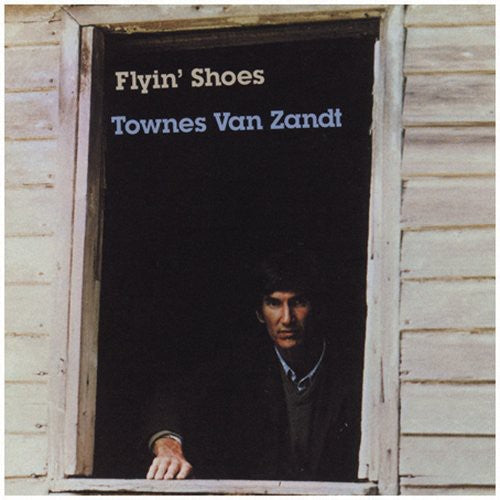Townes Van Zandt — Flyin’ Shoes