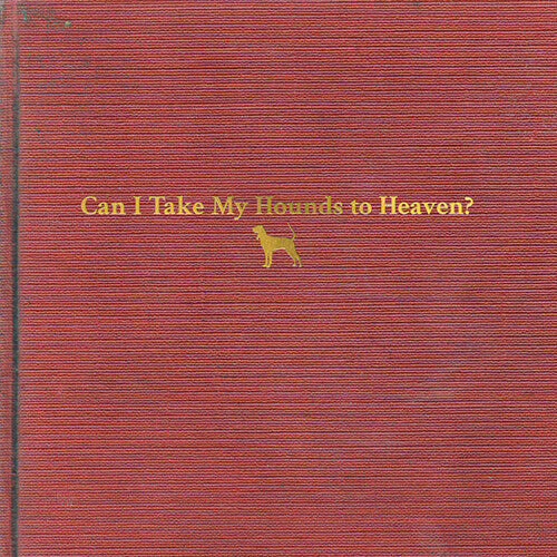 Tyler Childers — Can I Take My Hounds To Heaven (3-LP)