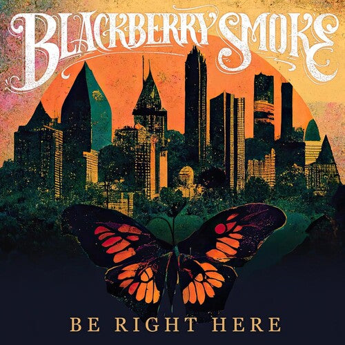 Blackberry Smoke — Be Right Here