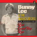 BUNNY LEE & THE AGGROVATORS - Run Sound Boy Run ((Vinyl))