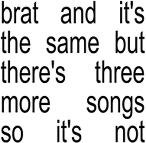Charli XCX — Brat And It’s The Same But There’s Three More Songs So It’s Not