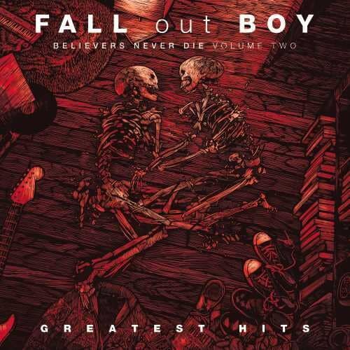 Fall Out Boy — Believers Never Die Vol. 2