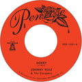Johnny and the Escapers Ruiz - Sorry b/w Prettiest Girl ((Vinyl))