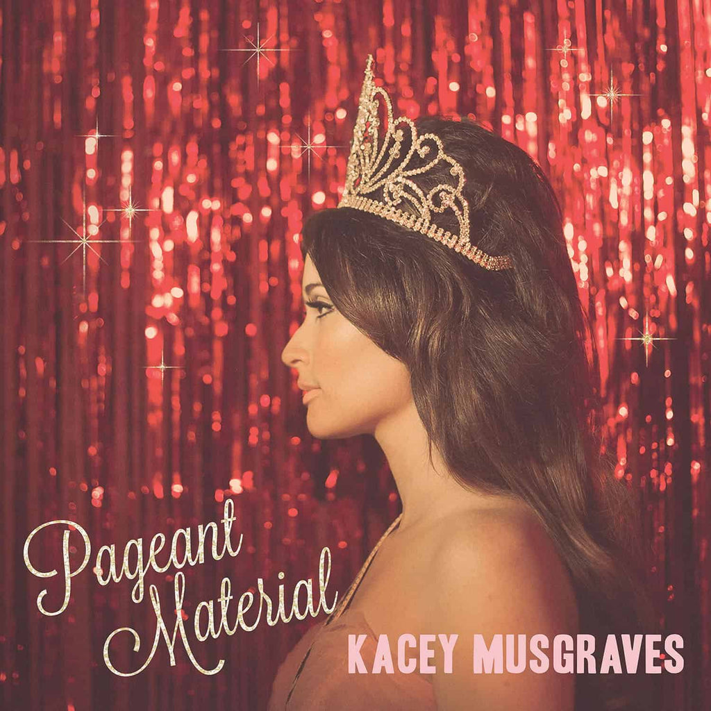 Kacey Musgraves — Pageant Material