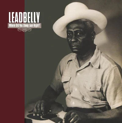 Leadbelly — Where Did You Sleep Last Night?