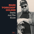 Mark Porkchop Holder - Death And The Blues ((Vinyl))