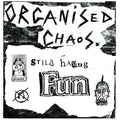 ORGANIZED CHAOS - Still Having Fun ((Vinyl))