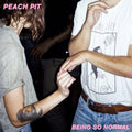 Peach Pit — Being So Normal